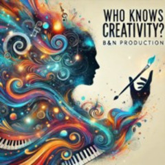 Who Knows Creativity? (B&N Production; Co-Prod. Rud Ace)