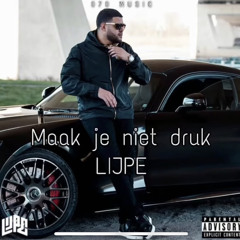 lijpe ’maak je niet druk’