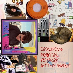Discursive Musical Voyage with Barni #6 @Lahmacun Radio