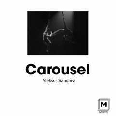 Aleksus Sanchez - Carousel (Original)