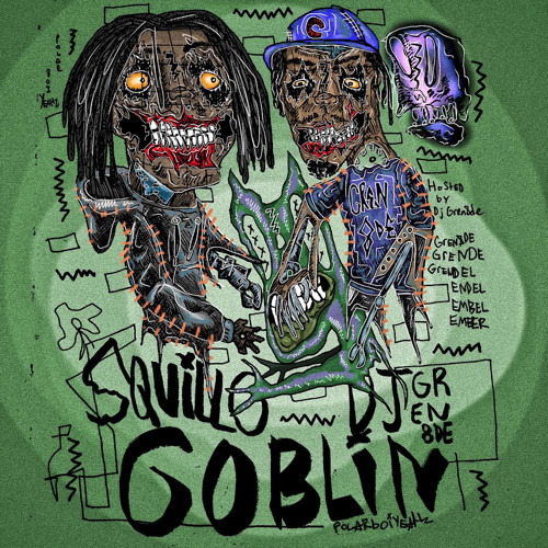 Squillo - Goblin [Hosted by @DJGREN8DE]