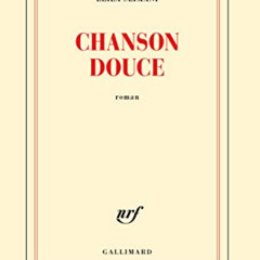 VIEW EBOOK 🗸 Chanson douce [ PRIX GONCOURT 2016 ] (French Edition) by  Leila Slimani
