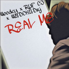 Woodey x RUF Cj x WILDCHILDrj “Real Me”