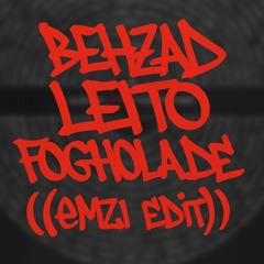 BEHZAD LEITO - FOGHOLADE (EMZI EDIT)