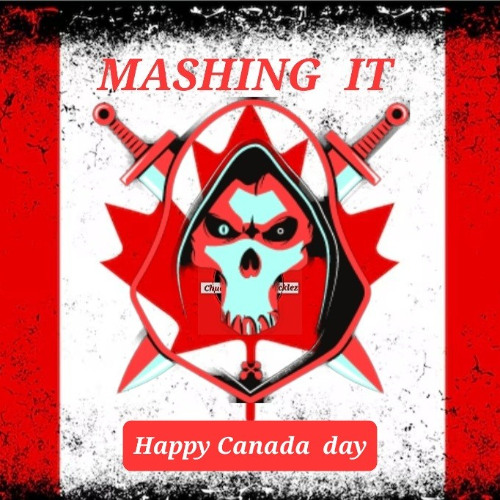 MASHING IT ( Happy Canada  Day )
