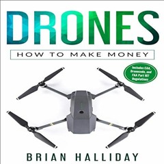 [GET] EPUB KINDLE PDF EBOOK Drones: How to Make Money: Drones Series, Book 5 by  Bria