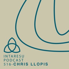 Intaresu Podcast 516 - Chris Llopis