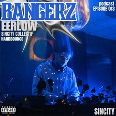 BANGERZ 013 - EERLOW