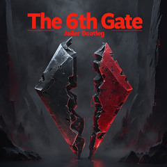 The 6th Gate - Jailer Bootleg
