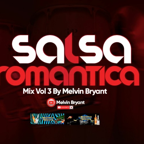Salsa Romantica  Mix Vol 3 By Melvin Bryant