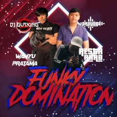 FUNKY DOMINATION!(4 IN 1) -WAHYUPRTMA FT GUSKING GNZZ FT RESTA ARAB FT PRAYOGA