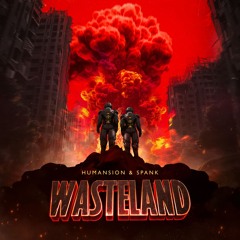 HUMANSION & SPANK - Wasteland (Original Mix)