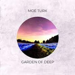 Garden Of Deep - Moe Turk