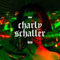 RAWCAST075 • Charly Schaller