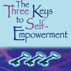 Read [KINDLE PDF EBOOK EPUB] The Three Keys to Self-Empowerment by  Stuart Wilde 💞
