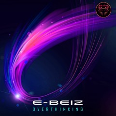 E - Beiz - Overthinking (Mini Mix)