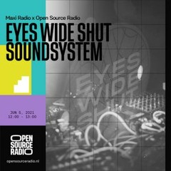 EYES WIDE SHUT Soundsystem  5 - 06 - 2021