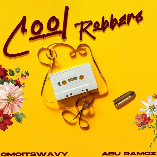 cool robbers - Abu Ramoz | Omo Itswavy