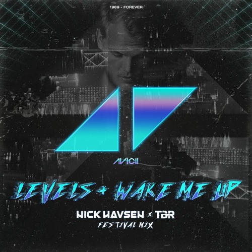 Stream Avicii Levels + Wake Me Up (Nick Havsen & TBR Festival Mix) by