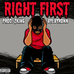 Byebyron - Right Firstᴱ (Prod. Zking)