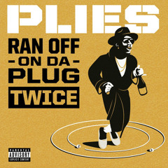 ran off on da plug twice - plies kltekk remix