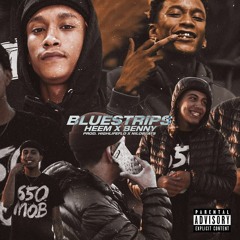 BLUESTRIPS ft BENNY (Prod. Highlifeflo x NiloBeats)