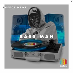 Infect Drop - Bass Man (Extended Mix)