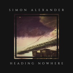 Simon Alexander - Heading Nowhere (with lyrics)