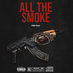 ALL THE SMOKE (a milli remix)