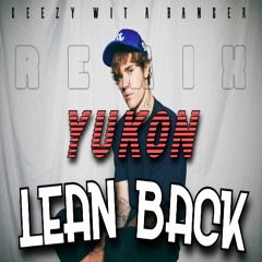 YUKON ft. Fat Joe (Lean Back Remix)