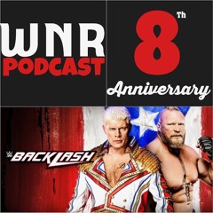 WNR474 WWE BACKLASH AND 8TH ANNIVESARY
