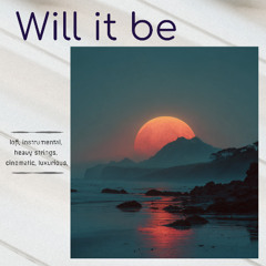Will it be