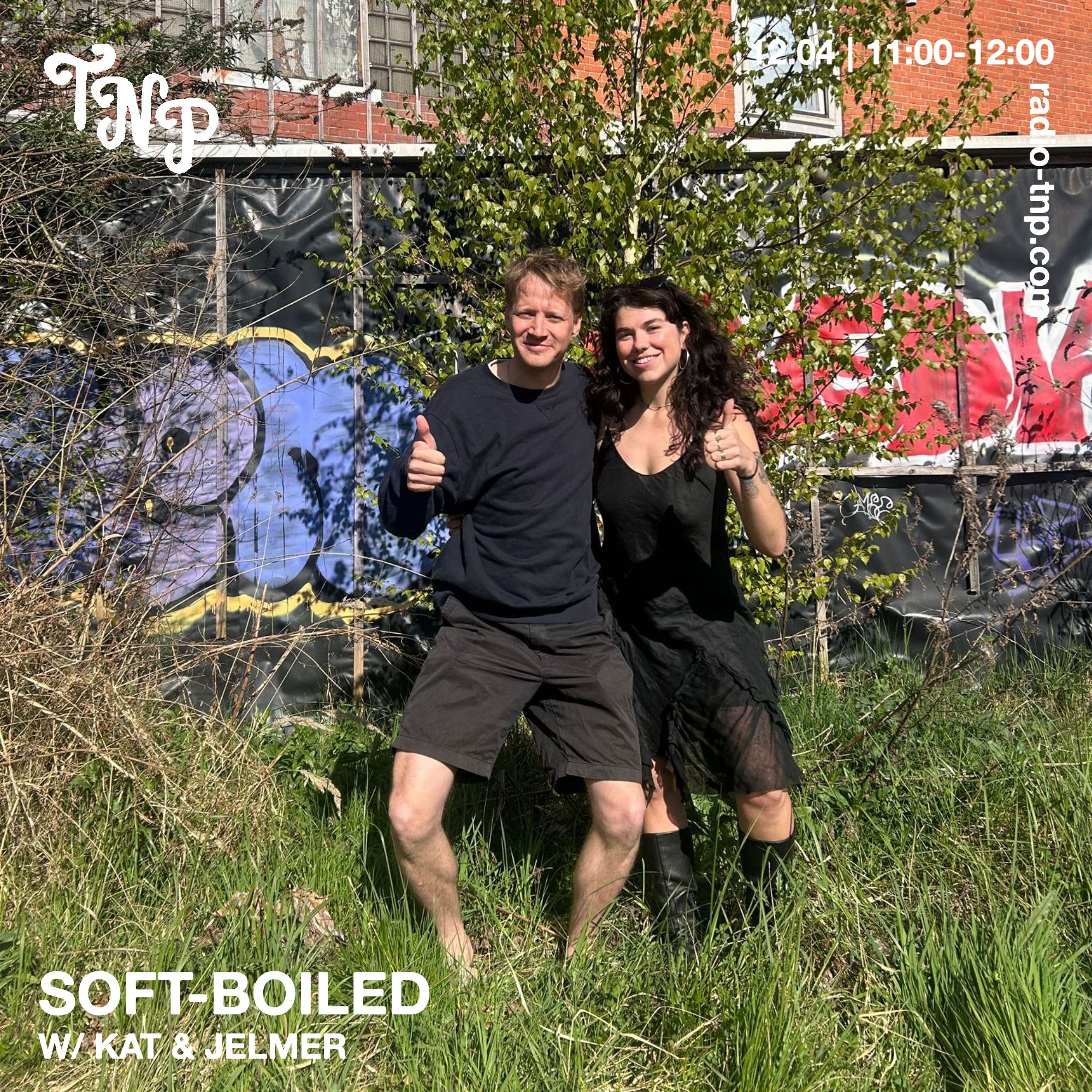 soft-boiled w/ KAT & Jelmer