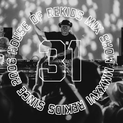 HOUSE OF REKIDS MIX SHOW 31 | Radio Slave