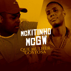 Que Mulher Gostosa (feat. Mc GW)