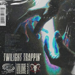 Twilight Trappin', Vol. 3 (Full Album)