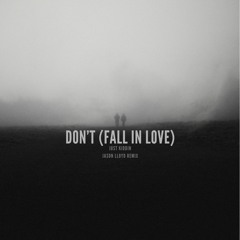 Just Kiddin - Don't (Fall In Love)(Jason Lloyd Remix)