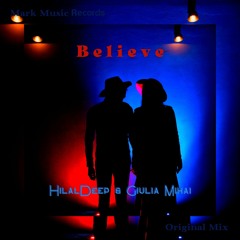 HilalDeep & Giulia Mihai - Believe (Original Mix)