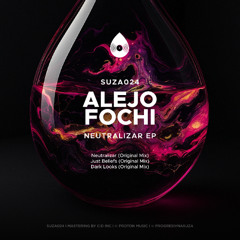[SUZA024] Alejo Fochi - Neutralizar EP [PREVIEW]