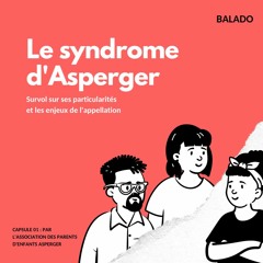 Capsule 1 - Le syndrome d'Asperger : Survol sur ses particularités et les enjeux de l'appellation
