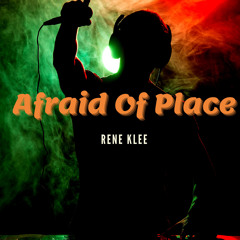 Afraid Of Place