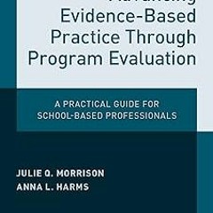 !Save# Advancing Evidence-Based Practice Through Program Evaluation: A Practical Guide for Scho
