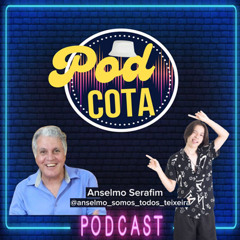 PODCOTA: “Cultura que Transforma: Anselmo e a força de São Miguel”