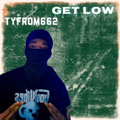 tyfrom662-get low