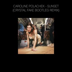 Caroline Polachek - Sunset (Crystal Fake Bootleg Remix)