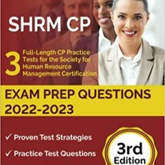 PDF✔️Download❤️ SHRM CP Exam Prep Questions 2022-2023 3 Full-Length CP Practice Tests for th