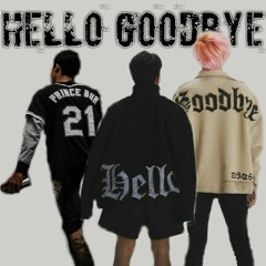 Hello Goodbye - YB & Heihakim Rap mode By Prince Bur 🇮🇩