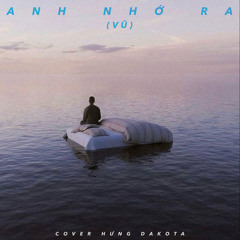 COVER | ANH NHỚ RA (VŨ)