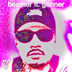 Beamer ft. Gunner