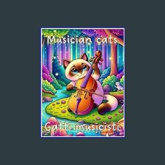 READ [PDF] 🌟 Musician cats: Gatti musicisti (Italian Edition)     Paperback – January 18, 2024 Pdf